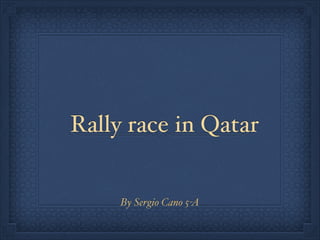 Rally race in Qatar

By Sergio Cano 5-A

 