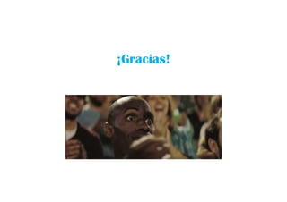 ¡Gracias!
 