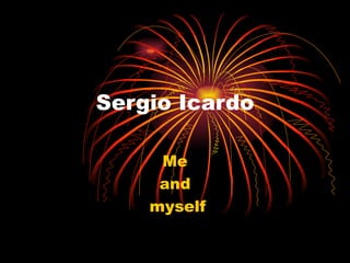 Sergio Icardo Me and myself 