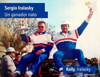 Sergio Iralasky
Un ganador nato
Rally. Iralasky
 