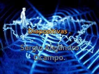 Diapositivas . Sergio Alejandro Ocampo. 