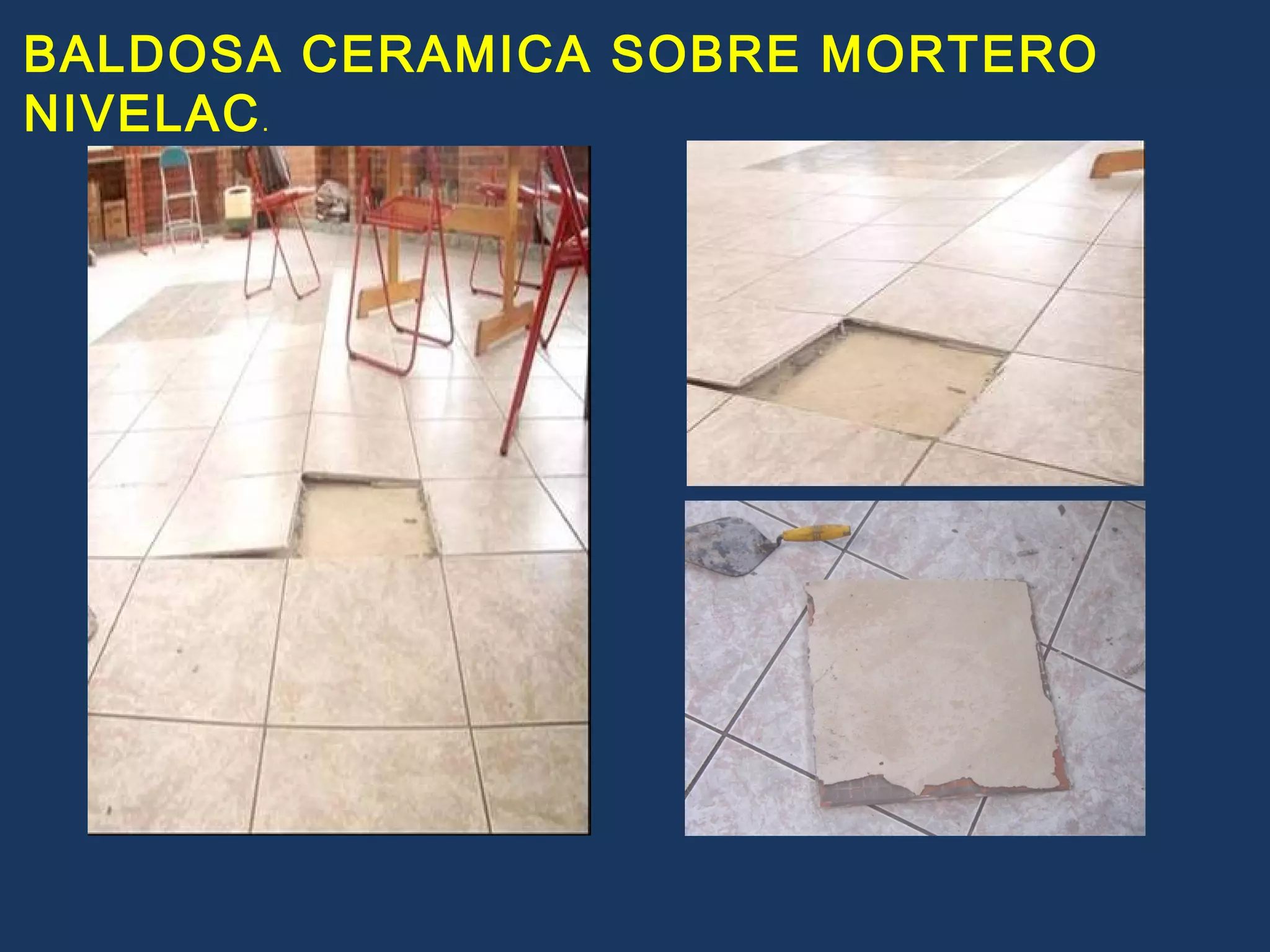 BALDOSA CERAMICA SOBRE MORTERO
NIVELAC.
 