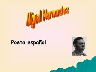 Poeta español Miguel Hernandez 