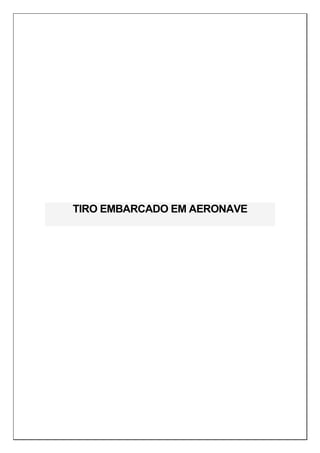 TIRO EMBARCADO EM AERONAVE
 