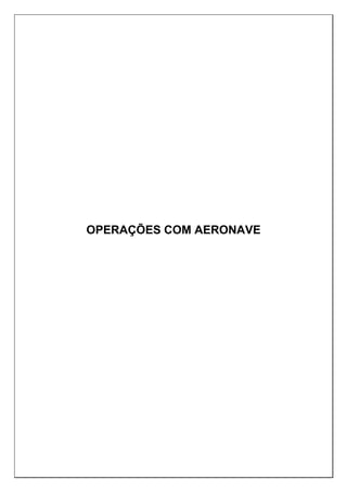 OPERAÇÕES COM AERONAVE
 