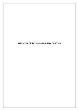 HELICOPTEROS NA GUERRA VIETNA
 