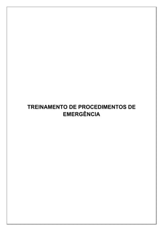 TREINAMENTO DE PROCEDIMENTOS DE
EMERGÊNCIA
 