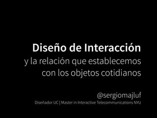 Interaccion Diseño de Interacción y la relación que establecemos con los objetos ...