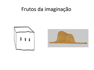 Frutos da imaginação

 
