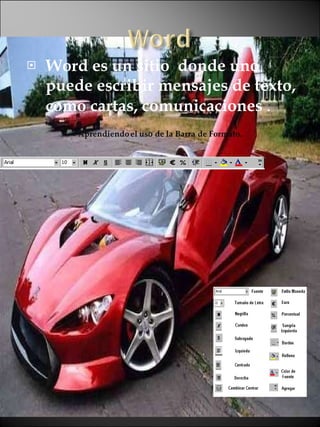Word es un sitio  donde uno  puede escribir mensajes de texto, como cartas, comunicaciones  .                                                                        