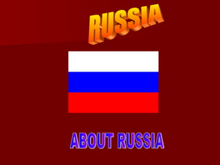 RUSSIA ABOUT RUSSIA 