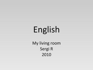English My living room Sergi R 2010 