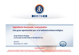 Ingredients funcionals i nutracèutics: una gran oportunitat per a la indústria biotecnològica / AB Biotics, Sergi Audivert