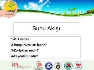 Sunu Akışı 1-İTU nedir? 2-Hangi Kuralları İçerir? 3-Zorlukları nedir? 4-Faydaları nedir? 