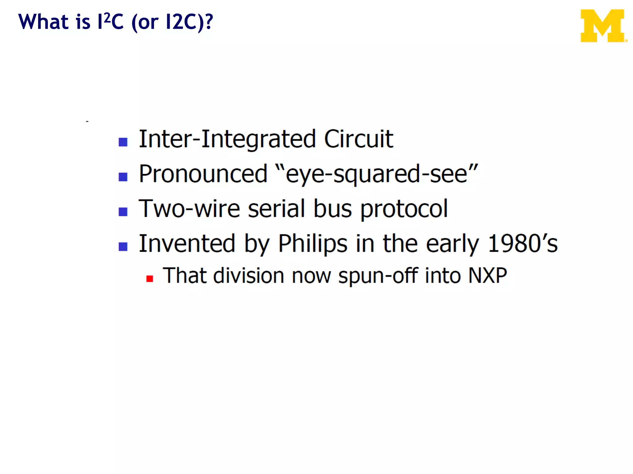 What is I2C (or I2C)?
 