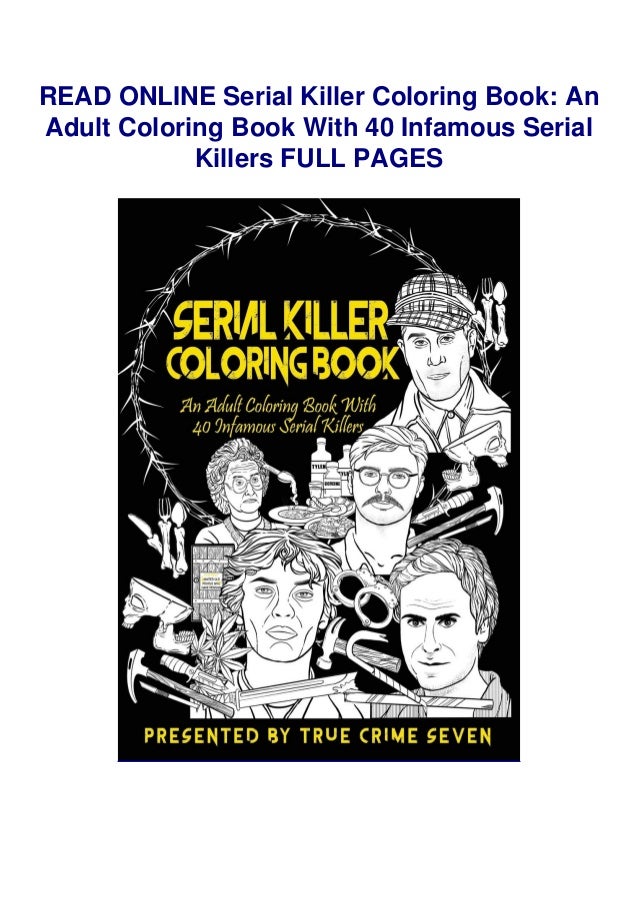 Serial Killer Coloring Book An Adult Coloring Book With 40 Infamous Serial
