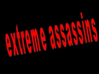 extreme assassins 