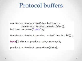 Protocol buffers

 