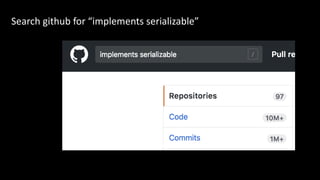 Search github for “implements serializable”
 