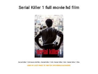Serial Killer 1 full movie hd film
Serial Killer 1 full movie hd film / Serial Killer 1 full / Serial Killer 1 hd / Serial Killer 1 film
LINK IN LAST PAGE TO WATCH OR DOWNLOAD MOVIE
 