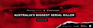 Mumbrella 360
AUSTRALIA’S BIGGEST SERIAL KILLER
&
 