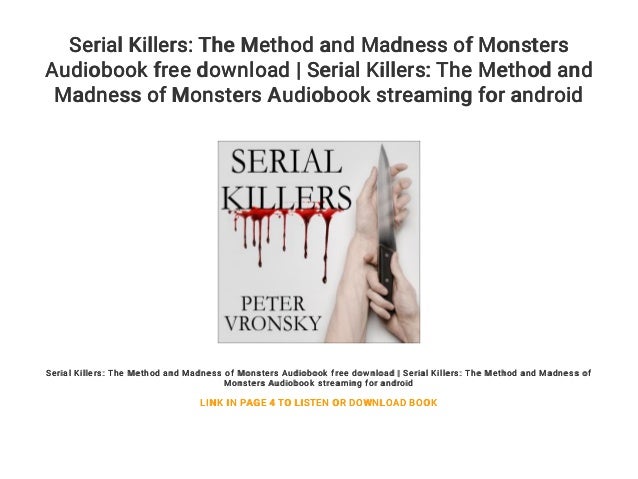 Serial Killers The Method And Madness Of Monsters Audiobook Free Dow Serial Killers The Method And Madness Of Monsters Audiobook Free Dow