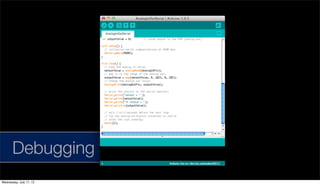 Debugging
Wednesday, July 17, 13
 
