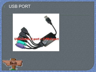 1. USB PORT
 