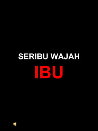 SERIBU WAJAH IBU 