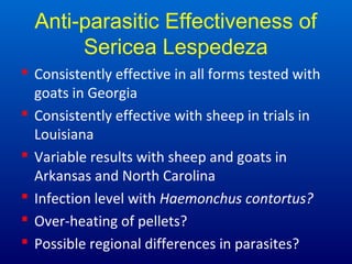 Sericea Lespedeza Feeding
Recommendations for Parasite
Management
 Can be fed fresh (grazed, cut-and-carry), dried
(hay, ...