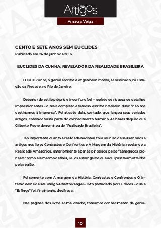 Série
Amaury Veiga
10
CENTO E SETE ANOS SEM EUCLIDES
Publicado em 24 de junho de 2016.
EUCLIDES DA CUNHA, REVELADOR DA REA...