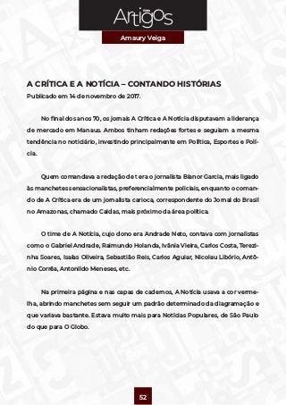 Série
Amaury Veiga
52
A CRÍTICA E A NOTÍCIA – CONTANDO HISTÓRIAS
Publicado em 14 de novembro de 2017.
No final dos anos 70...