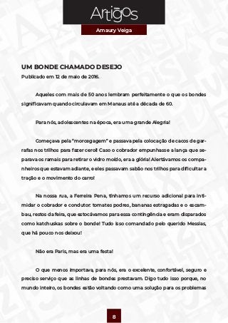 Série
Amaury Veiga
8
UM BONDE CHAMADO DESEJO
Publicado em 12 de maio de 2016.
	 Aqueles com mais de 50 anos lembram perfei...