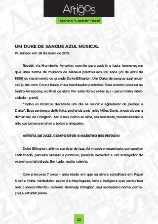 Série
Jeferson “Garrafa” Brasil
32
UM DUKE DE SANGUE AZUL MUSICAL
Publicado em 28 de maio de 2019.
Recebi, via Humberto Am...