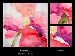 Vermells 02 60 x 60 tinta sobre tela Detalles 