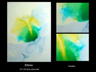 Etèrea 81 x 54 tinta sobre tela Detalles 