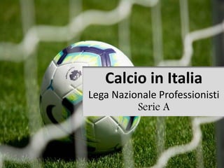 Calcio in Italia
Lega Nazionale Professionisti
Serie A
 