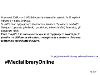 Nasce nel 2009, con 3.900 biblioteche aderenti al servizio in 15 regioni
italiane e 4 paesi stranieri.
Si tratta di un agg...