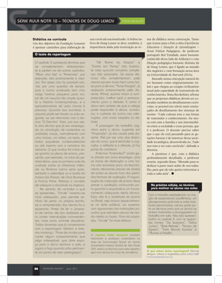 PROFISSÃO MESTRE®
junho 201128
SérieSÉRIE AULA NOTA 10 – TÉCNICAS DE DOUG LEMOV	 Fabio Venturini
Com o trabalho estabelecido na cria-
ção de expectativas acadêmicas, um
planejamento profundo e aulas bas-
tante estruturadas, Lemov parte pa-
ra as técnicas para que os alunos se
sintam motivados a se engajarem no
trabalho em sala. Elas são apresen-
tadas no capítulo 4, com os seguin-
tes nomes: “De Surpresa”, “Todos
Juntos”, “Bate-Rebate”, “Tempo de
Espera”, “Todo Mundo Escreve” e
“Plumas e Paetês”.
Na próxima edição, as técnicas
para motivar os alunos nas aulas
Didática no currículo
Um dos objetivos da Fundação Lemann
é apontar caminhos para elaboração de
um currículo nacionalizado. A ênfase no
livro de Doug Lemov se deve, também, à
importância dada pela instituição ao te-
ma da didática nessa construção. Tanto
que trouxe para o País a obra Experiências
Educativas e Situações de Aprendizagem –
Novas Práticas Pedagógicas, do professor
português Rui Trindade, autor bastante
conhecido desse lado do Atlântico e com
filiação pedagógica bastante distinta da
de Doug Lemov, que é ligado ao mundo
dos negócios e com formação nessa área
na Universidade de Harvard (EUA).
Baseada numa concepção natural do
ser humano como originariamente tri-
bal e que chegou ao estágio civilizatório
atual pela capacidade de transmissão do
conhecimento, Ilona Becskeházy afirma
que as propostas didáticas devem ser co-
locadas também no detalhamento curri-
cular, se possível nos níveis mais esmiu-
çados de detalhamento dos sistemas de
ensino. “Cada cultura tem a sua forma
de transmitir o conhecimento. Na nos-
sa está com a família e um intermediá-
rio entre a sociedade e essas pessoas, que
é o professor. O docente precisa saber
que o que ele está passando para as ge-
rações futuras é de interesse dessa socie-
dade tecnológica, desenvolvida etc. Tudo
isso tem a ver com currículo”, defende a
diretora.
A premissa é que, com a didática
profundamente detalhada, o professor
estaria, segundo Ilona, “liberado para se
dedicar à parte mais nobre de seu traba-
lho, para que ele não queira reinventar a
roda a cada aula”.
O que achou desta reportagem? Mande
elogios, críticas e sugestões para editorial@
humaneditorial.com.br
O capítulo 3 apresenta técnicas que
se complementam didaticamen-
te e pedem as de outros capítulos.
“Mais uma Vez” e “Arremate”, por
exemplo, são praticamente a mes-
ma. Por vezes não foi possível usá-
-las por uma questão de tempo,
pois a turma analisada tem uma
carga horária pequena para tra-
tar de um assunto tão amplo quan-
to a História Contemporânea, e o
aproveitamento de cada minuto é
precioso. Quando isso acontece, o
assunto pode ser fixado na aula se-
guinte, ao ser retomado com a téc-
nica “O Gancho”. Esta, por sua vez,
é uma técnica que já era emprega-
da na introdução de conteúdos ou
unidades novas, normalmente com
uma música, um vídeo, um texto, di-
tados populares contextualizados
ou até mesmo com o noticiário da
semana. O que mudou foi incluir es-
se gancho no plano de ensino, pre-
vendo, por exemplo, no início do pe-
ríodo letivo, que na primeira aula da
unidade sobre as ditaduras milita-
res na América Latina seria apre-
sentado o videoclipe ou o áudio da
música Vai Passar, de Chico Buarque
e Francis Hime. Reforça o conceito
de adequar a atividade ao objetivo.
No sentido de controlar o que
se apreendeu, “Circule” mostrou-se
mais adequada, pois permite ve-
rificar de perto, na própria escrita,
se a compreensão dos alunos foi a
esperada. Antes de ler a propos-
ta de Lemov, ela era realizada pa-
ra conter intervenções inconvenien-
tes, mais como controle disciplinar.
Todos docentes que já conversaram
com a reportagem relatam a mes-
ma mudança: “Parei de circular para
conter algum comportamento que
julgo indesejável, que abre espa-
ço para o aluno dominar a sala, e
agora o faço quando acho pertinen-
te do ponto de vista pedagógico”.
O repórter Fabio Venturini, também
historiador e professor universitário na
área de Comunicação Social, do Centro
Universitário Estácio Radial de São Paulo
(SP), testou as técnicas para esta reporta-
gem com alunos do curso de Jornalismo.
PROFISSÃO MESTRE®
junho 201128
“Dê Nome às Etapas” e
“Divida em Partes” são bastan-
te úteis quando conceitos comple-
xos são passados. Se essas téc-
nicas não complementam, pelo
menos servem muito bem como ba-
se para a técnica “Tome Posição”, já
realizada anteriormente pelo do-
cente. Afinal, quanto maior a com-
preensão, melhor será o embasa-
mento para o debate. E como o
aluno tem certeza de que o colega
pode responder à altura, aumen-
tou o cuidado da turma nas colo-
cações, com maior respeito no de-
bate.
A passagem do trabalho cog-
nitivo para o aluno, sugerido em
“Proporção”, já era usada pelo do-
cente. Até por ser uma das diretri-
zes do curso, que é estimular a cog-
nição, a reflexão e o debate, já faz
parte do cotidiano.
A técnica “Entendeu?” ainda ge-
ra dúvida em como empregar, pois
as horas de dedicação a uma tur-
ma são escassas para um levanta-
mento altamente preciso de dados
de todos os alunos fora dos perío-
dos formais de avaliação. A organi-
zação da instituição de ensino deve
prever a avaliação continuada pa-
ra garantir a equidade e um funcio-
namento adequado desta técnica.
Essa não é a realidade do ensino
no Brasil, seja básico (especialmen-
te na rede pública), ou superior,
com agravantes nas instituições pri-
vadas que atendem alunos de ren-
da média ou baixa. Para tal propó-
sito, “Circule” foi mais efetiva.
O teste da reportagem
 