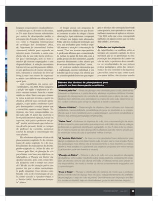 PROFISSÃO MESTRE®
maio 2011 33
levaram pesquisadores estadunidenses
a concluir que se, de todos os docentes,
os 5% mais fracos fossem substituídos
por outros de desempenho médio, a
colocação dos Estados Unidos em pro-
vas como o Programa Internacional
de Avaliação dos Estudantes (Pisa,
de Programme for International Student
Assessment) subiria para segundo ou
terceiro posto. Contudo, a outra con-
clusão era de que não havia professo-
res para substituição, pois os bons e
médios já estavam empregados e sem
disponibilidade. A solução encontrada
foi investir no aperfeiçoamento didáti-
co dos professores de menor desempe-
nho, tornando a conclusão do livro de
Doug Lemov um evento de expectati-
va entre especialistas em educação na-
quele país.
Com experiência em cursos pré-
-vestibulares, em 2010, Ponte adquiriu
a edição em inglês e implantou as téc-
nicas em suas turmas. Para ele, o maior
mérito da obra é fazer com que o docen-
te pense a aula em técnicas, a partir da
didática, além de suas convicções peda-
gógicas, o que ajuda a melhorar o pró-
prio desempenho e corrigir pontos que
a autocrítica aponta como frágeis. “As
técnicas são bem compreendidas co-
mo um todo. O autor não escreveu o
livro para um nível especial, básico ou
superior, mas para o professor em ge-
ral”, avalia, enfatizando que tinha co-
mo desafio pessoal, desde os tempos
de professor de cursinho, aumentar
o nível de atenção e concentração dos
seus alunos.
Ele selecionou algumas técnicas de
planejamento (capítulo 2), de estrutu-
ração de aulas (capítulo 3) e de esta-
belecimento de expectativas de desem-
penho (capítulo 6). “Além da ideia da
‘Comece pelo Fim’, de planejar de trás
para frente com base nos objetivos es-
tabelecidos, a ‘Planeje em Dobro’ me
ajudou bastante, pois, com a experiên-
cia adquirida com o tempo nas aulas
de Cálculo, eu dei atenção prévia aos
pontos em que o aluno normalmen-
te pode emperrar. Essa técnica com-
binada com as de estruturação de au-
la, como ‘Circule’ e ‘Quadro=Papel’, e
a ‘Padrão 100%’, funcionaram bastan-
te”, conta.
Resumo das técnicas de planejamento para
garantir um bom desempenho acadêmico
O Insper possui um programa de
aperfeiçoamento didático em que docen-
tes assistem as aulas de colegas e fazem
observações. Após selecionar e empregar
as técnicas que julgou mais adequadas,
Ponte solicitou à colega de instituição que
seria sua avaliadora para verificar espe-
cificamente a atenção e concentração da
turma. “Tive um retorno superpositivo.
A professora afirmou que a concentração
da turma, no geral, foi bem alta, com a
perda apenas em dois momentos, quando
respondi diretamente a dois alunos que
levantaram dúvidas específicas”, conta.
O professor também demonstra que
a implantação, mesmo individual, é um
trabalho que leva tempo. Ele afirma que
no primeiro período letivo em que empre-
gou as técnicas não conseguiu fazer tudo
como gostaria, mas aprendeu ao tentar as
melhores maneiras de aplicar as técnicas.
“Em 2011, acho que estou conseguindo
melhoras em alguns pontos que eu tinha
dificuldade”, acrescenta.
Cuidados na implantação
As experiências e as análises sobre as
técnicas do segundo capítulo do livro
mostram que ao se aprofundar na im-
plantação das propostas de Lemov em
sala de aula, o professor deve conside-
rar as peculiaridades da sua própria
prática pedagógica, além das caracte-
rísticas do seu conteúdo e da organiza-
ção escolar, uma vez que, como o pró-
prio autor define, são técnicas usadas
“Comece pelo Fim” – Antes de planejar uma atividade para a aula, deve-se es-
tabelecer os objetivos e, a partir de então, elaborar as práticas didáticas. Envolve
progredir do planejamento da unidade de conteúdo para o plano de aula, usar
objetivos bem definidos para estabelecer as metas de cada aula, determinar co-
mo avaliar a eficácia para atingir os objetivos e decidir a atividade.
“Quatro Critérios” – Determinação de objetivos úteis e eficazes com base em
viabilidade, mensurabilidade, possibilidade de guiar as atividades e na prioriza-
ção do que é mais importante para a aprendizagem, garantindo simplicidade e
eficácia das práticas pedagógicas empregadas.
“Deixe Claro” – Esclarecer os objetivos da aula, com a recomendação de escre-
vê-los no quadro para que todos que estejam em sala (além dos alunos, colegas
professores ou gestores) identifiquem o propósito do dia. A ideia é dar ao docen-
te um retorno rápido se está alcançando os objetivos que ele mesmo propôs pa-
ra reformular rumos da aula e aproveitar melhor o tempo.
“O Caminho Mais Curto” – Se duas ou mais atividades forem elaboradas para
atingir os objetivos de uma determinada aula, convém usar a mais simples. A prá-
tica pedagógica mais efetiva não é necessariamente a mais divertida ou criativa,
porém a mais simples é a que levará aos objetivos propostos em menor tempo
(que também pode ser divertida e criativa).
“Planeje em Dobro” – Elaborar o plano de aula com uma sequência planejada
de objetivos, como avaliar resultados entre esses objetivos, acrescentando proje-
ções de dúvidas comuns aos alunos em cada um desses temas para prever co-
mo respondê-las, de modo a manter os alunos constantemente engajados com
a aprendizagem.
“Faça o Mapa” – Planejar a distribuição de carteiras de modo que o professor
tenha controle total do espaço físico da aula, independentemente da preferên-
cia pedagógica – seja em aula expositiva (normalmente com disposição em filei-
ras simples ou duplas), seja em atividades em grupo ou em debates dirigidos.
PROFISSÃO MESTRE®
maio 2011 33
@istockphoto.com
 