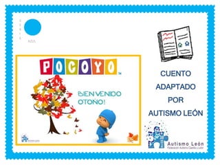 VERANO
Imagen del cuento
Picto del cuento
Titulo acompañado de pictos sin borde ni letra
S
E
R
I
E
AZUL
CUENTO
ADAPTADO
POR
AUTISMO LEÓN
 