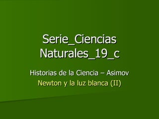 Historias de la Ciencia (3) - Newton y la luz_b