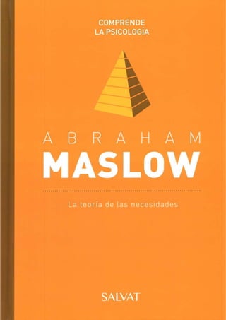 Serie comprende la psicología (xiv). abraham maslow. la teoría de las necesidades