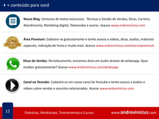 www.andrevinicius.comPalestras, Workshops, Treinamentos e Cursos www.andrevinicius.comPalestras, Workshops, Treinamentos e...