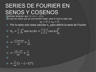 SERIES DE FOURIER EN
SENOS Y COSENOS

 