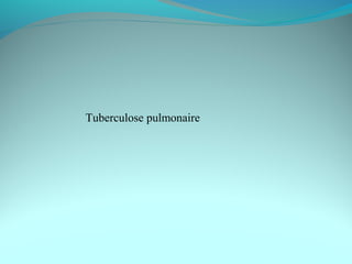Tuberculose pulmonaire
 