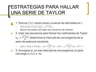ESTRATEGIAS PARA HALLAR
UNA SERIE DE TAYLOR


 