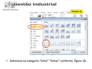Introdução 
FIGURA 18 
• Seleciona na categoria “linha” “linhas” conforme figura 18. 
 