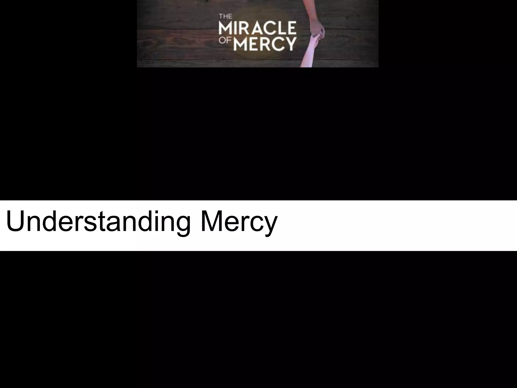 Understanding Mercy
 