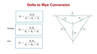 Delta to Wye Conversion
Similarly,
and,
 